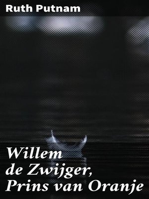 cover image of Willem de Zwijger, Prins van Oranje